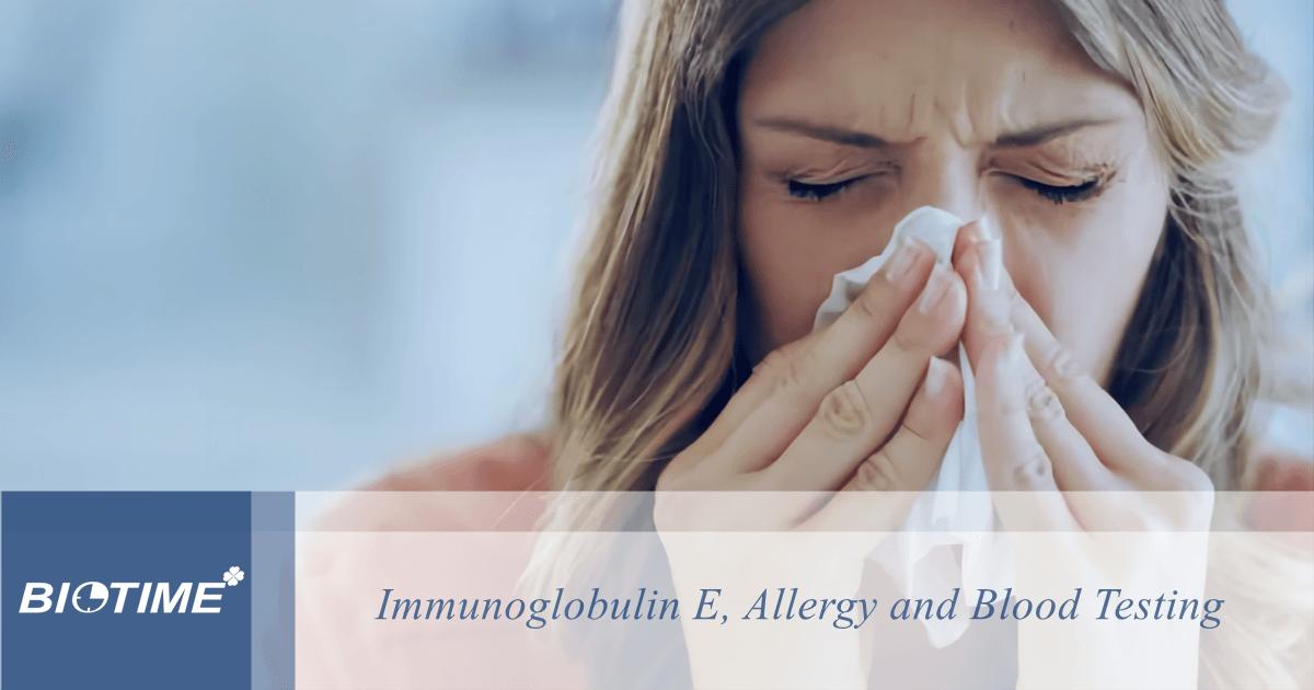 Immunoglobulin E, Allergy and Blood Testing