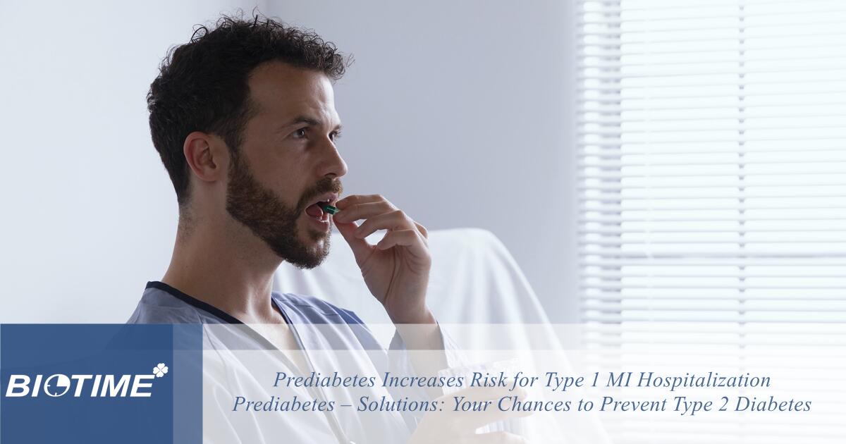 Prediabetes Increases Risk for Type 1 MI Hospitalization. Prediabetes – Solutions Your Chances to Prevent Type 2 Diabetes