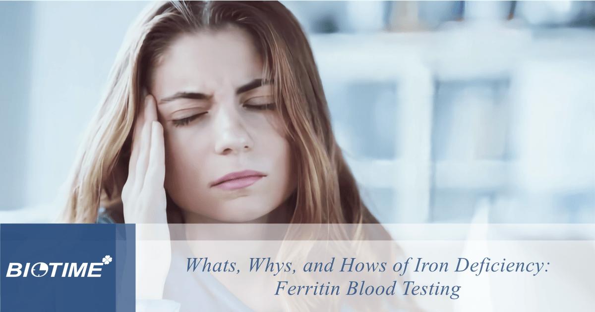 Whats, Whys, and Hows of Iron Deficiency：Ferritin Blood Testing